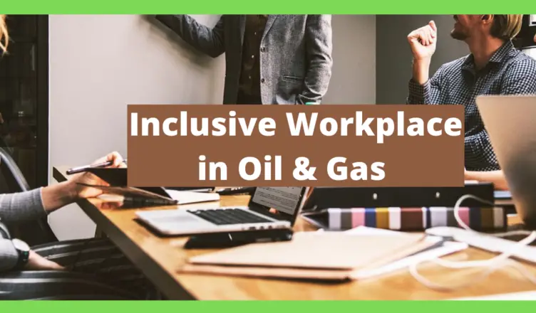 inclusive workplace in oil and gas