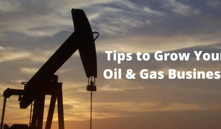 how to grow oil and gas company